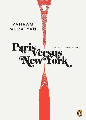 Paris Versus New York: A Tally of Two Cities - Vahram Muratyan