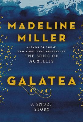 Galatea: A Short Story - Madeline Miller