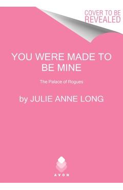 You Were Made to Be Mine: The Palace of Rogues - Julie Anne Long
