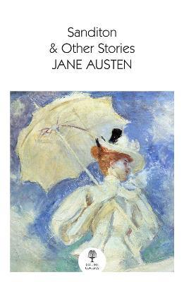 Sanditon: & Other Stories - Jane Austen