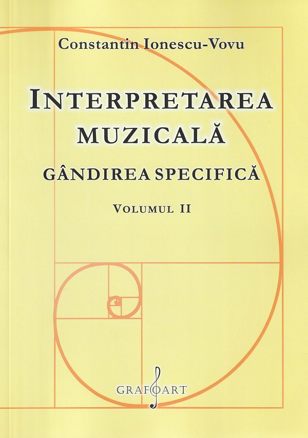 Interpretarea muzicala. Gandirea specifica Vol.1+2 - Constantin Ionescu-Vovu
