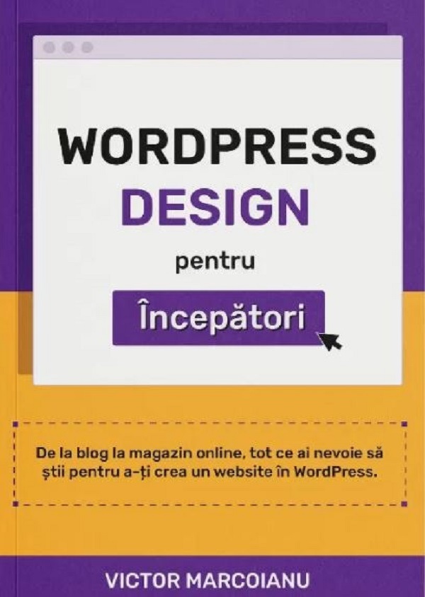 WordPress Design pentru Incepatori - Victor Marcoianu