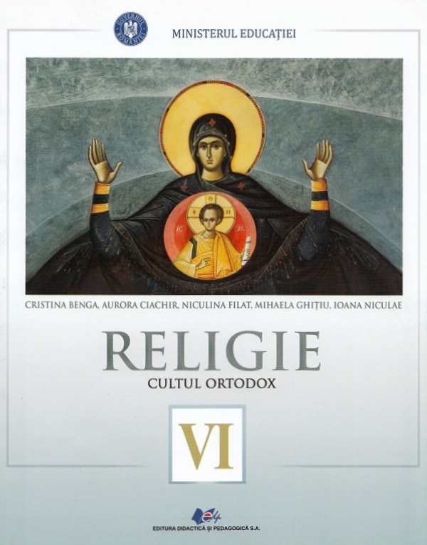 Religie. Cultul ortodox - Clasa 6 - Manual - Cristina Benga, Aurora Ciachir, Niculina Filat, Mihaela Ghitiu, Ioana Niculae