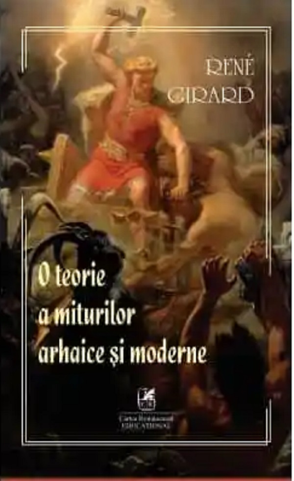 O teorie a miturilor arhaice si moderne - Rene Girard