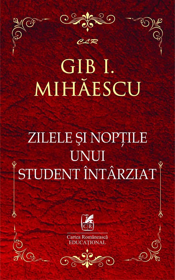 Zilele si noptile unui student intarziat - Gib I. Mihaescu