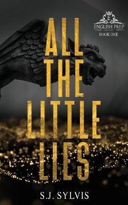 All the Little Lies: A High School Bully Romance (Special Edition) - S. J. Sylvis