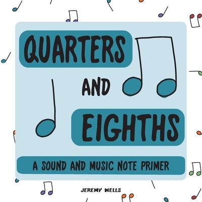 Quarters and Eighths - Jeremy Wells