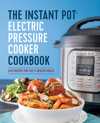 The Instant Pot(r) Electric Pressure Cooker Cookbook: Instant Pot Electric Pressure Cooker Cookbook - Laurel Randolph