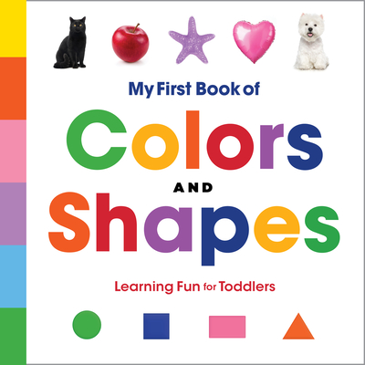 My First Book of Colors and Shapes: Learning Fun for Toddlers - Rockridge Press