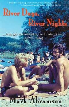 Poza produsului River Days, River Nights: ...true gay adventures at the Russian River (1976 - 1984) - Mark Abramson