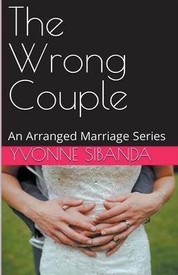 The Wrong Couple - Yvonne Sibanda