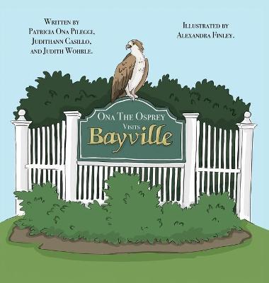 Ona The Osprey Visits Bayville - Patricia Ona Pileggi