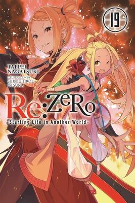 RE: Zero -Starting Life in Another World-, Vol. 19 (Light Novel) - Tappei Nagatsuki