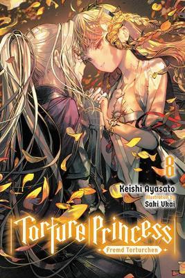 Torture Princess: Fremd Torturchen, Vol. 8 (Light Novel) - Keishi Ayasato