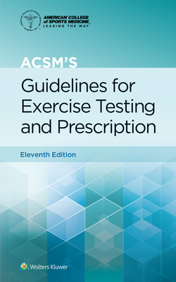 Acsm's Guidelines for Exercise Testing and Prescription - Gary Liguori