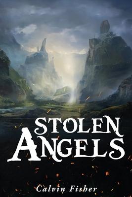 Stolen Angels - Calvin Fisher