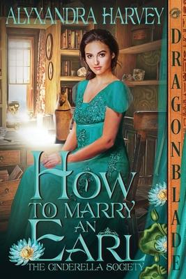 How to Marry an Earl - Alyxandra Harvey