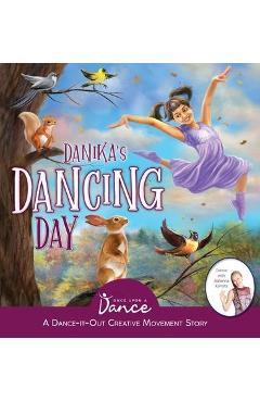 Poza produsului Danika's Dancing Day: A Dance-It-Out Creative Movement Story for Young Movers - Once Upon A. Dance