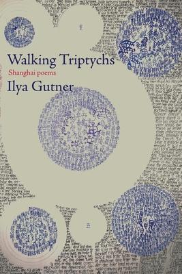 Walking Triptychs: Poems - Ilya Gutner
