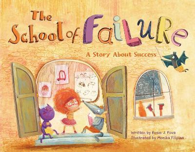 The School of Failure: A Story about Success - Rosie J. Pova