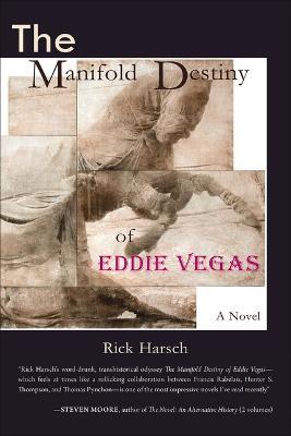 The Manifold Destiny of Eddie Vegas - Rick Harsch