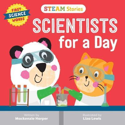 Steam Stories Scientists for a Day: First Science Words - Mackenzie Harper