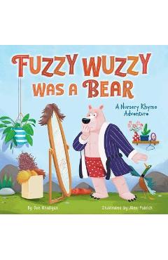 Poza produsului Fuzzy Wuzzy Was a Bear (Extended Nursery Rhymes): A Nursery Rhyme Adventure - Rhatigan Joe