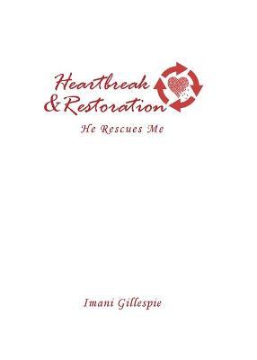 Heartbreak & Restoration: He Rescues Me - Imani Gillespie