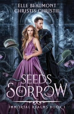Seeds of Sorrow - Elle Beaumont