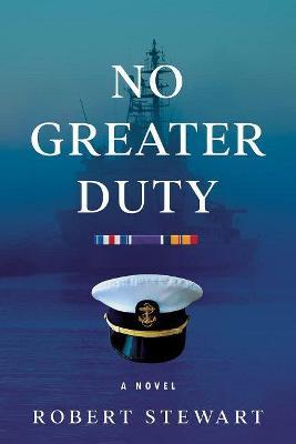No Greater Duty - Robert Stewart