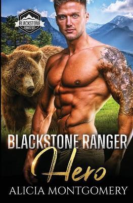 Blackstone Ranger Hero: Blackstone Rangers Book 3 - Alicia Montgomery