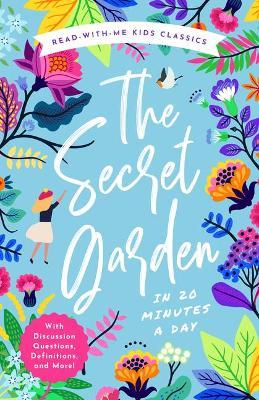 The Secret Garden in 20 Minutes a Day: A Read-With-Me Book with Discussion Questions, Definitions, and More! - Ryan Cowan