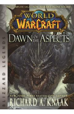 World of Warcraft: Dawn of the Aspects: Blizzard Legends - Richard A. Knaak
