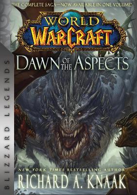 World of Warcraft: Dawn of the Aspects: Blizzard Legends - Richard A. Knaak