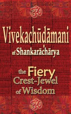 Vivekachudamani of Shankaracharya: the Fiery Crest-Jewel of Wisdom - Vidya Wati