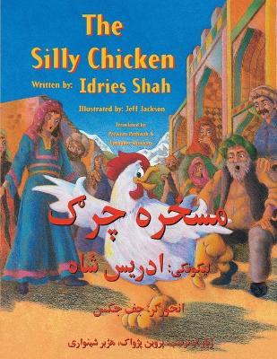 The Silly Chicken: English-Pashto Edition - Idries Shah