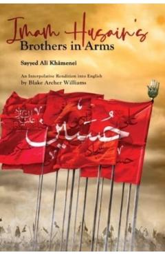 Imam Husain's Brothers in Arms - Sayyid Ali Khamenei