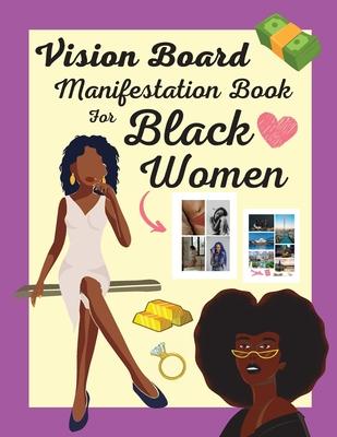 Vision Board Manifestation Book for Black Women: Attract Love, Money, Family & Vacations with this Inspiring DIY Clip Art Book of Images, Graphics and - Journee Williams
