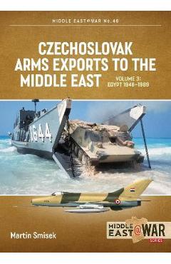 Coperta cărții 'Czechoslovak Arms Exports to the Middle East: Volume 3 - North Yemen, South Yemen, Iraq and Iran, 1948-1990 - Martin'