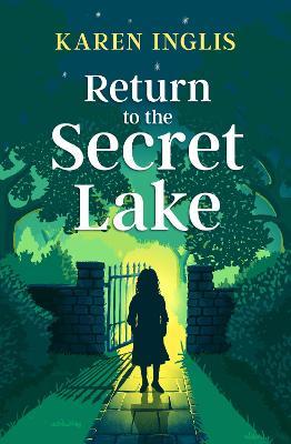 Return to the Secret Lake - Karen Inglis
