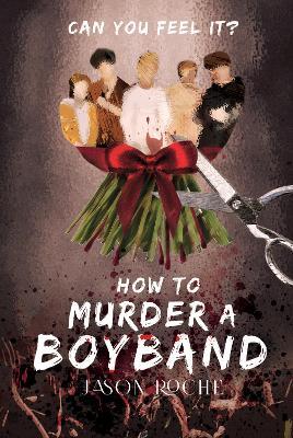 How to Murder a Boyband - Jason Roche