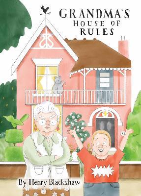Grandma's House of Rules - Henry Blackshaw