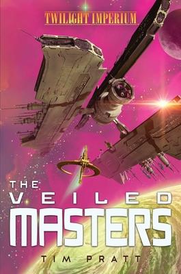 The Veiled Masters: A Twilight Imperium Novel - Tim Pratt