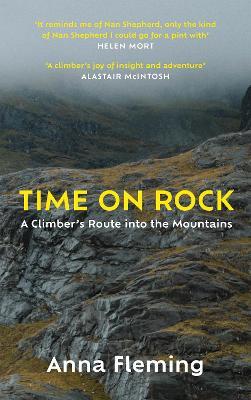 Time on Rock: A Climber's Route Into the Mountains - Anna Fleming