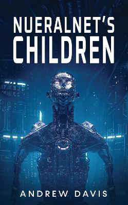 Neuralnet's Children - Andrew Davis
