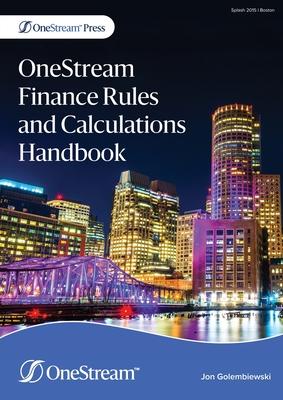 OneStream Finance Rules and Calculations Handbook - Jon Golembiewski