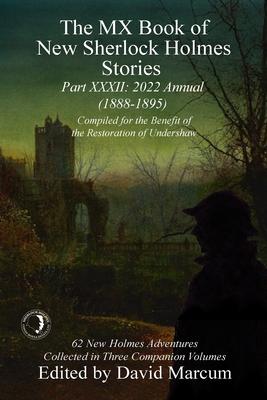 The MX Book of New Sherlock Holmes Stories - XXXII: 2022 Annual (1888-1895) - David Marcum