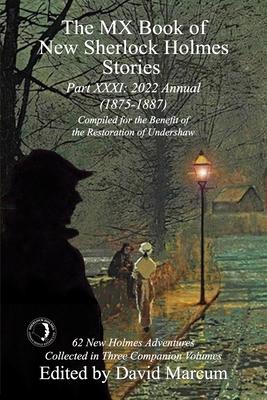 The MX Book of New Sherlock Holmes Stories - Part XXXI: 2022 Annual (1875-1887) - David Marcum