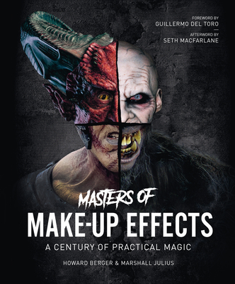 Masters of Make-Up Effects: A Century of Practical Magic - Howard Berger