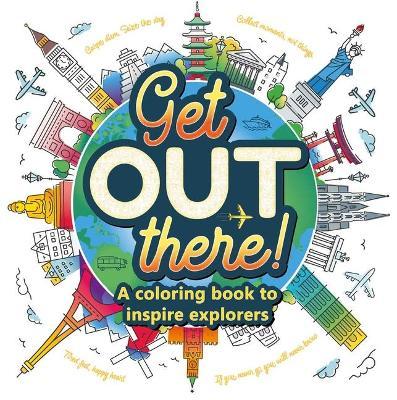 Get Out There: Adult Coloring Book - Igloobooks